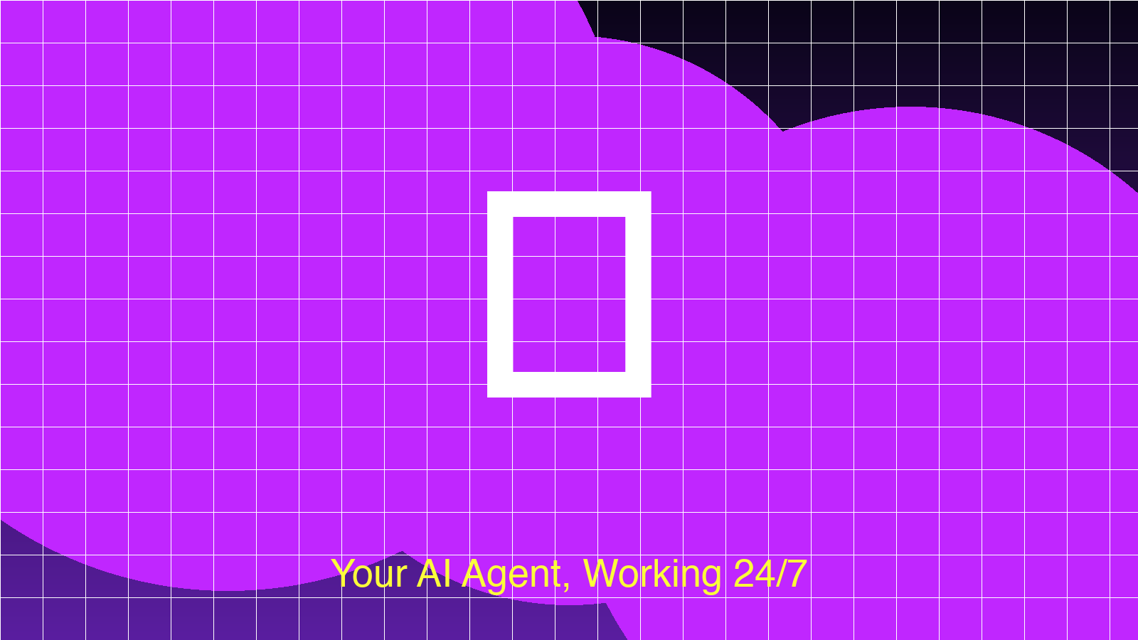 Your AI agent, working 24/7